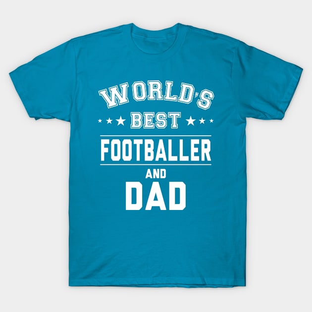 World's Best Footballer And Dad T-Shirt by Rebus28